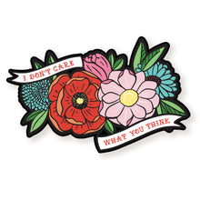 Load image into Gallery viewer, I Don't Care What You Think Vinyl Sticker