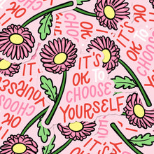Load image into Gallery viewer, It's Ok to Choose Yourself Vinyl Sticker