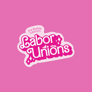 This Barbie Supports Labor Unions Pink Vinyl Sticker