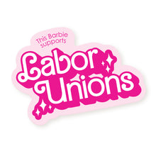 Load image into Gallery viewer, This Barbie Supports Labor Unions Pink Vinyl Sticker