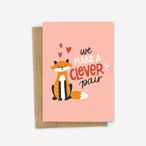 We Make a Clever Pair Fox Love Card