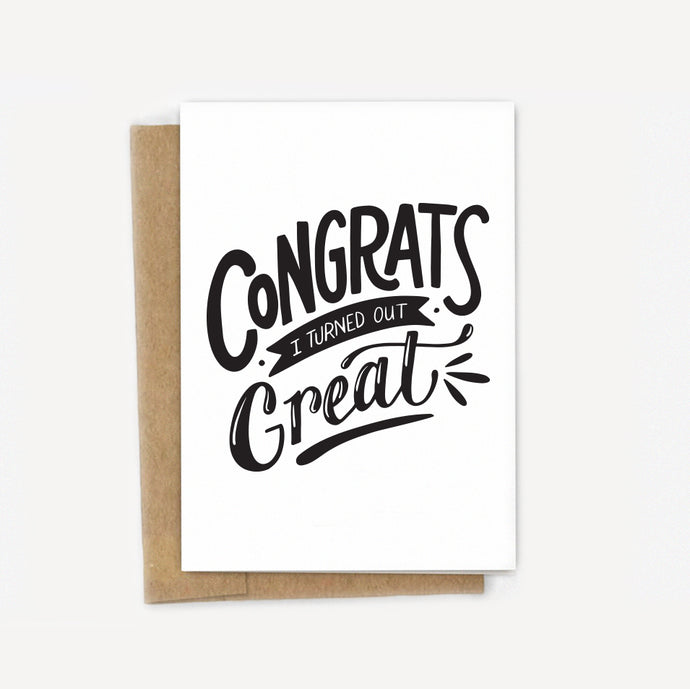 Congrats I Turned Out Great Family Card