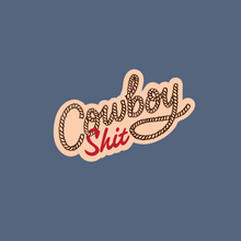 Load image into Gallery viewer, Cowboy Shit Vinyl Sticker