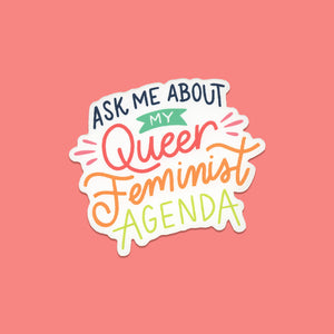 Ask Me About My Queer Feminist Agenda Sticker