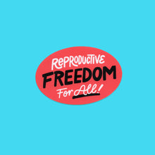 Load image into Gallery viewer, Reproductive Freedom for All Vinyl Stickers