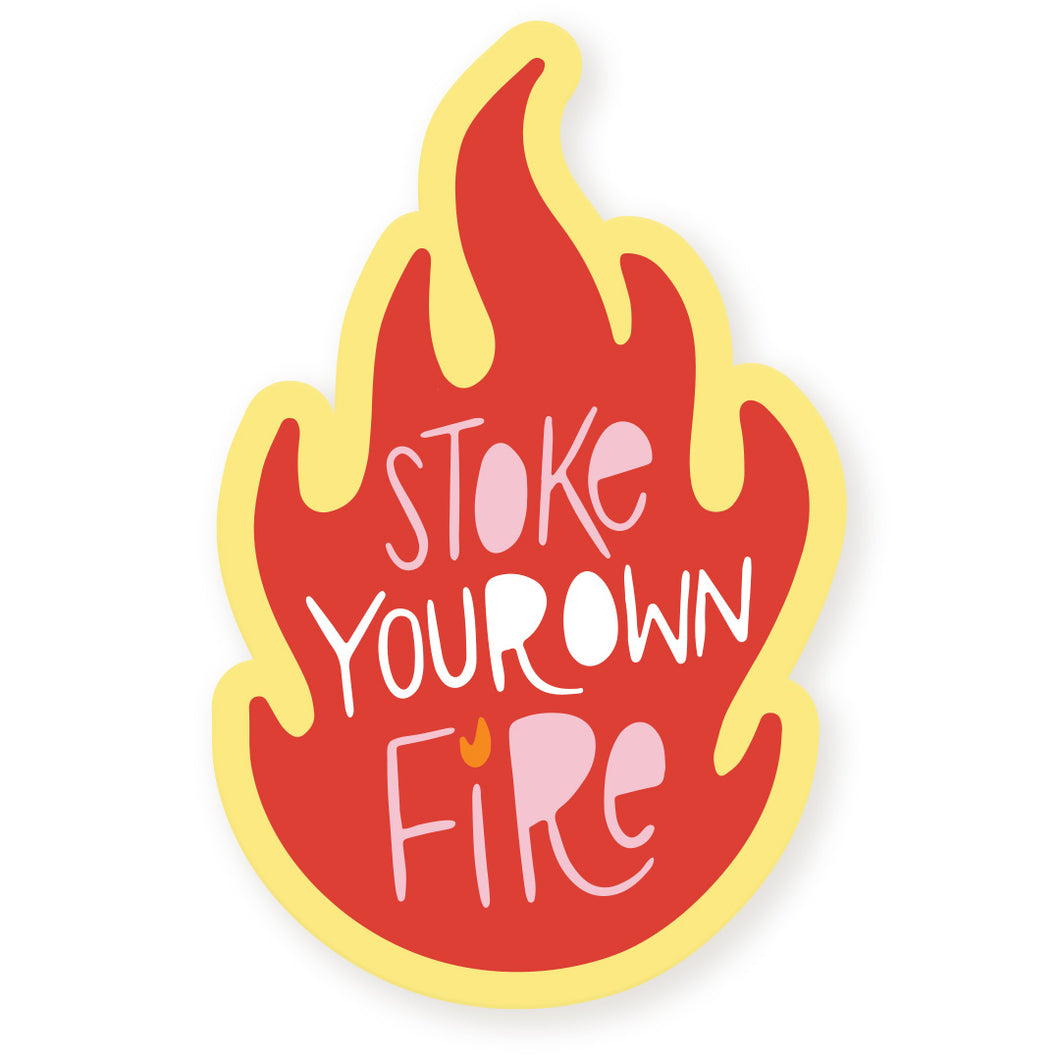 Stoke Your Own Fire Vinyl Sticker