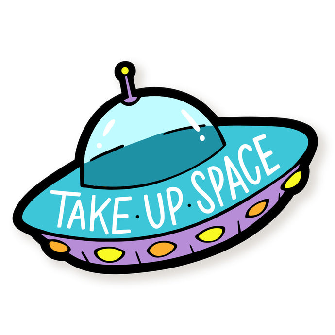 Take Up Space UFO Vinyl Sticker