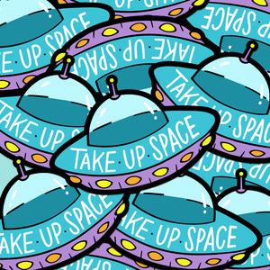Take Up Space UFO Vinyl Sticker