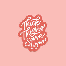 Load image into Gallery viewer, Thick Thighs Save Lives Vinyl Stickers