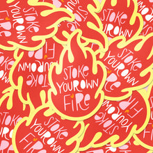 Load image into Gallery viewer, Stoke Your Own Fire Vinyl Sticker