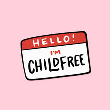 Load image into Gallery viewer, Hello I&#39;m Childfree Vinyl Sticker